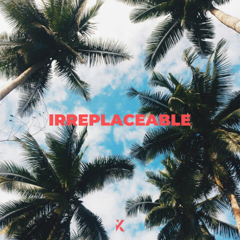Irreplaceable