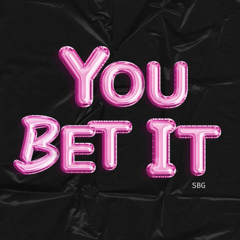 You Bet It