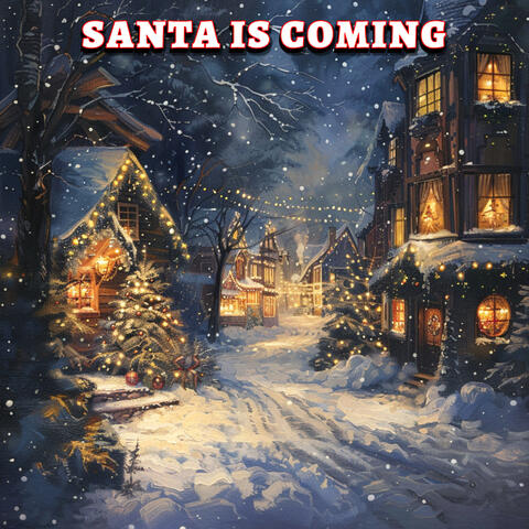 Santa Is Coming
