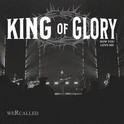 King of Glory (How You Love Me)