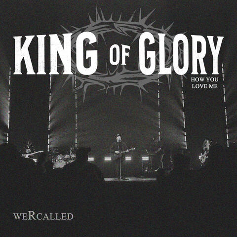 King of Glory (How You Love Me)