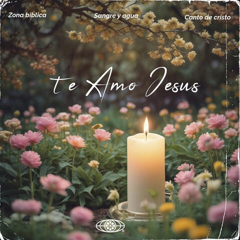Te Amo Jesús