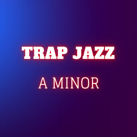 Trap Jazz Backing Track - A Minor 2-5-1