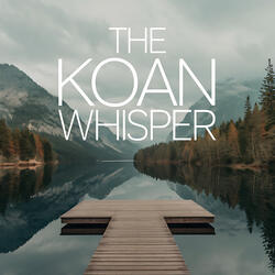 The Koan Whisper