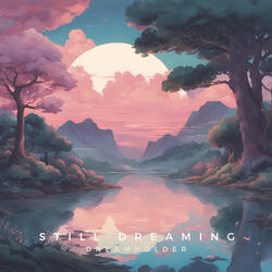 still dreaming