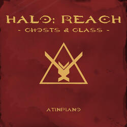 Ghosts and Glass (From "Halo Reach")