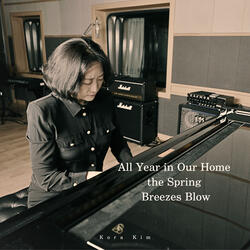 All Year in Our Home the Spring Breezes Blow