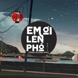 Em Ơi Lên Phố