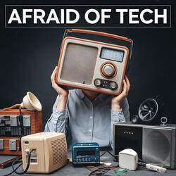 Afraid of Tech