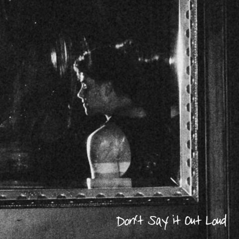 Don't Say It Out Loud