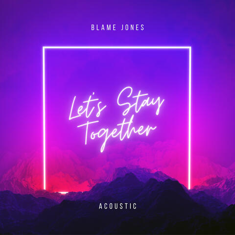 Let's Stay Together