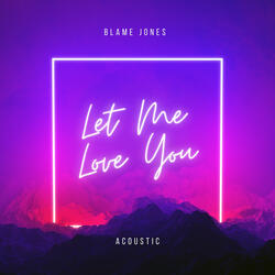 Let Me Love You
