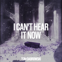I Can't Hear It Now - Instrumental