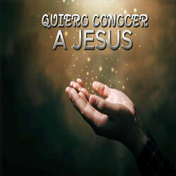 Quiero Conocer a Jesús