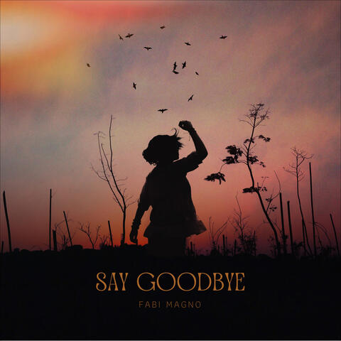Say Goodbye