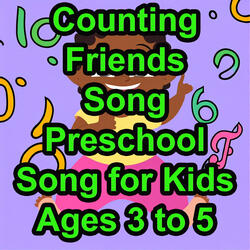 Counting Friends Song, Preschool Song for Kids Ages 3 to 5, Children's Song, Preschool Song, Song for Kids, Kids Song, Songs Kids Dot Com