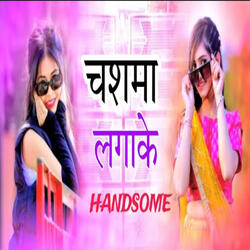 Chasma Laga Ke Handsome Laga Tara