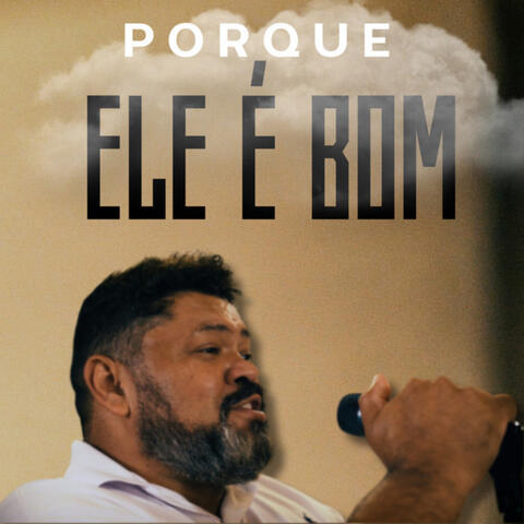 Porque Ele É Bom