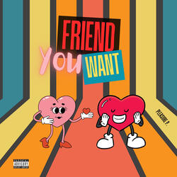 Friend You Want
