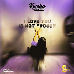 I Love You Is Not Enough