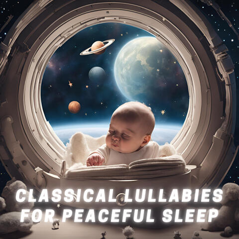 Classical Lullabies for Peaceful Sleep