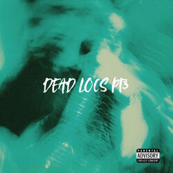 DEAD LOCS PT3