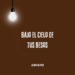 Bajo el Cielo de Tus Besos