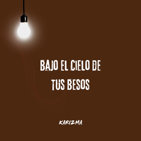 Bajo el Cielo de Tus Besos