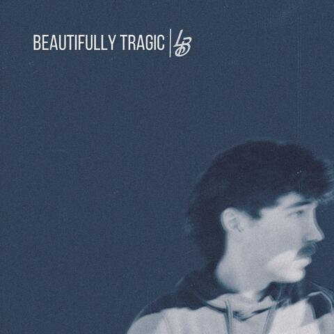 Beautifully Tragic