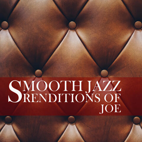 Smooth Jazz Renditions of Joe