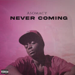 Never Coming