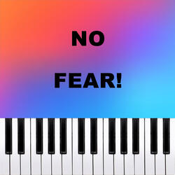 NO FEAR!