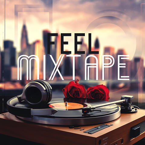 Feel Mixtape