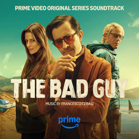The Bad Guy: Season 2 (Prime Video Original Series Soundtrack)