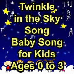 Twinkle in the Sky Song, Baby Song for Kids Ages 0 to 3, Children's Song, Baby Song, Song for Kids, Kid Song, songs kids dot com, Twinkle in the Sky