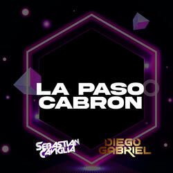 LA PASO CABRON