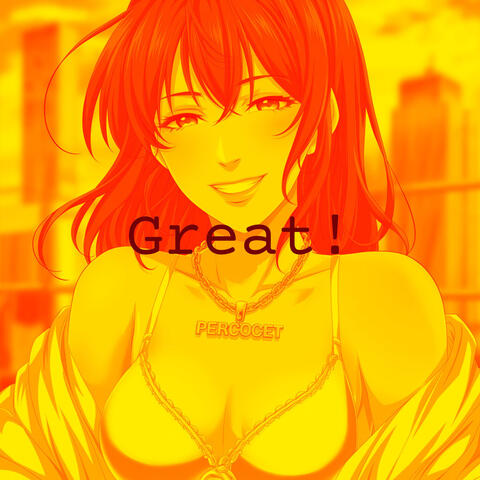 Great!