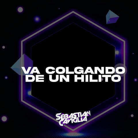 VA COLGANDO DE UN HILITO