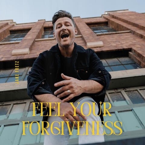 Feel Your Forgiveness