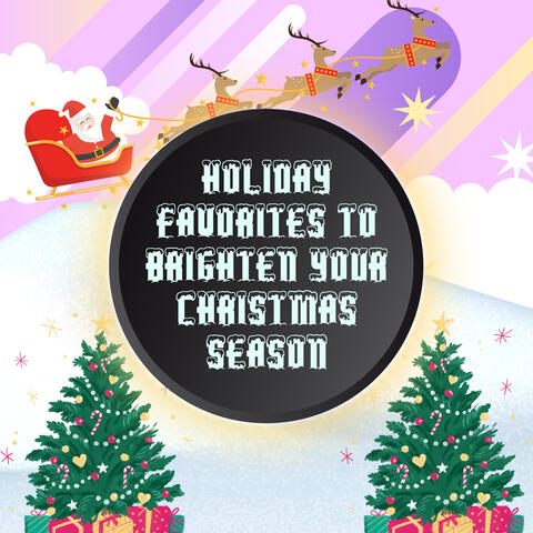 Holiday Favorites to Brighten Your Christmas Season
