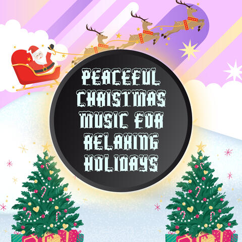 Peaceful Christmas Music for Relaxing Holidays