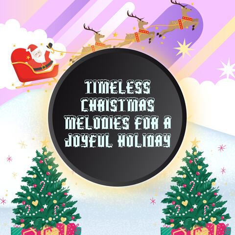 Timeless Christmas Melodies for a Joyful Holiday