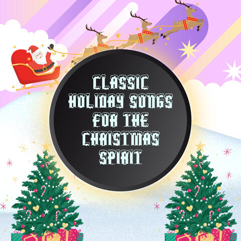 Classic Holiday Songs for the Christmas Spirit