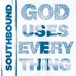 God Uses Everything
