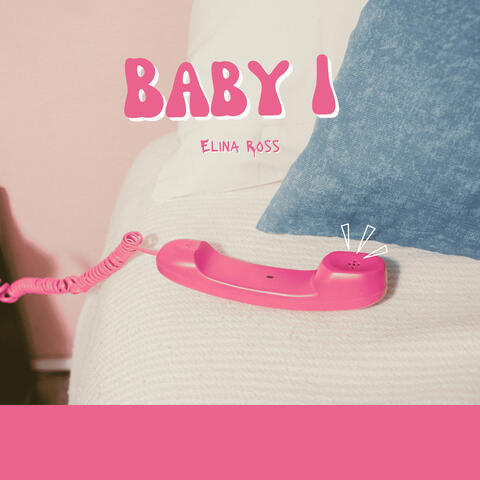 Baby I