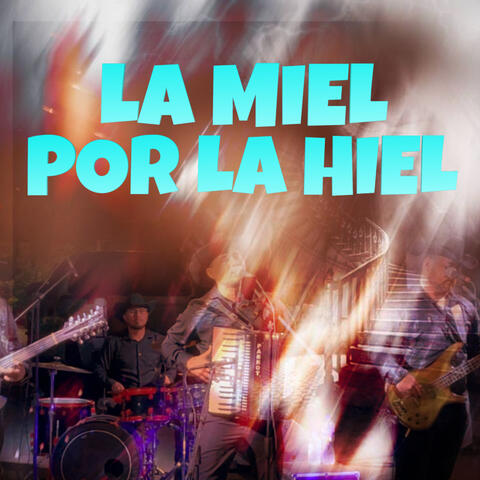 La Miel Por La Hiel