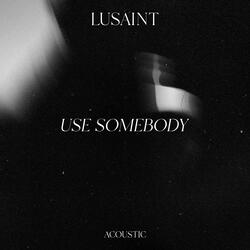 Use Somebody