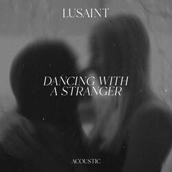 Dancing with a Stranger