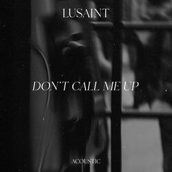 Don't Call Me Up