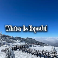 Winter Is Hopeful